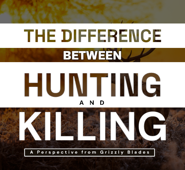 The Difference Between Hunting and Killing: A Hunter's Perspective.